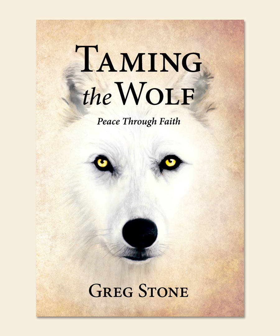 Taming the Wolf: Peace through Faith Book