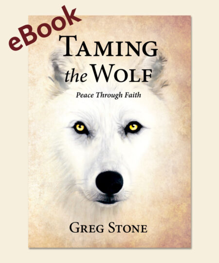 Taming the Wolf: Peace through Faith eBook