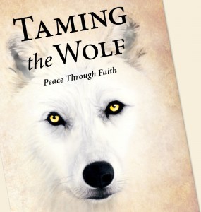 Taming the Wolf: Peace through Faith Book