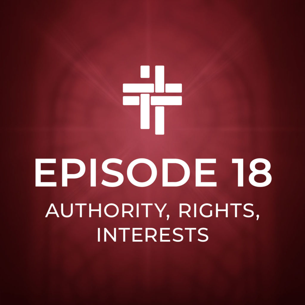 Peace Be With You Podcast Episode 18: Authority, Rights, Interests