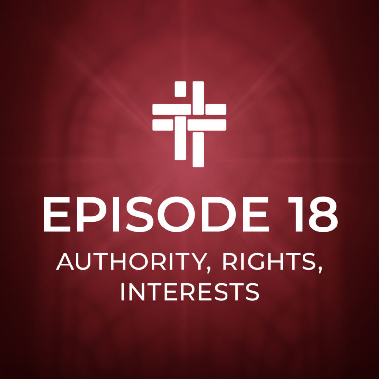 Peace Be With You Podcast Episode 18: Authority, Rights, Interests