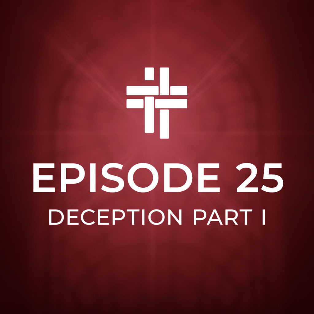 Peace Be With You Podcast Episode 25 Deception Part I