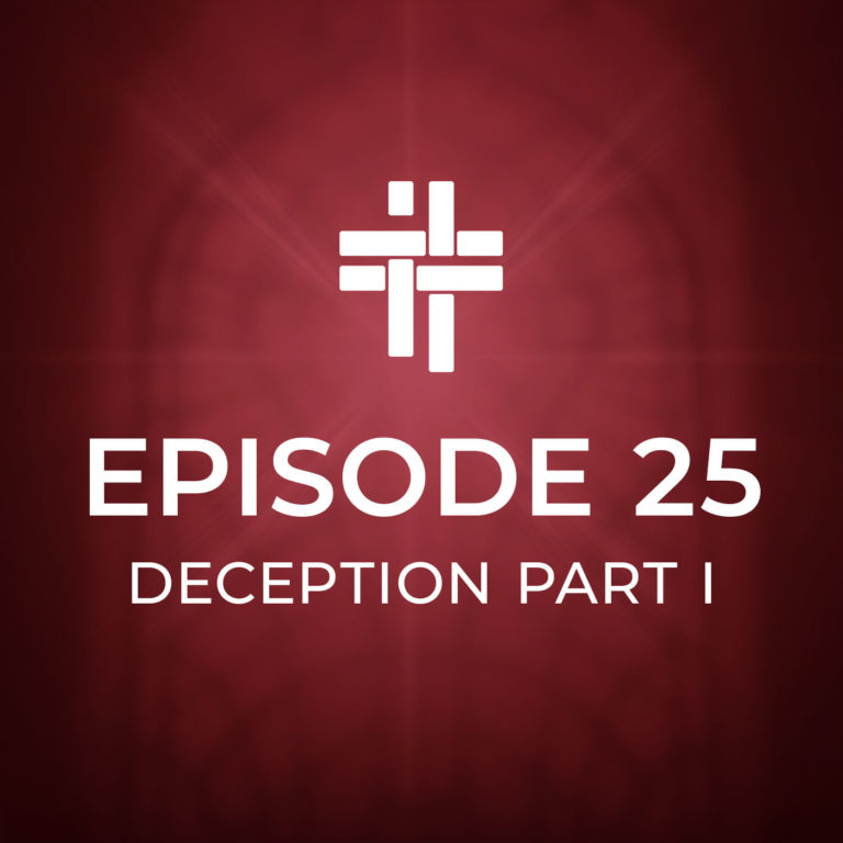 Peace Be With You Podcast Episode 25 Deception Part I