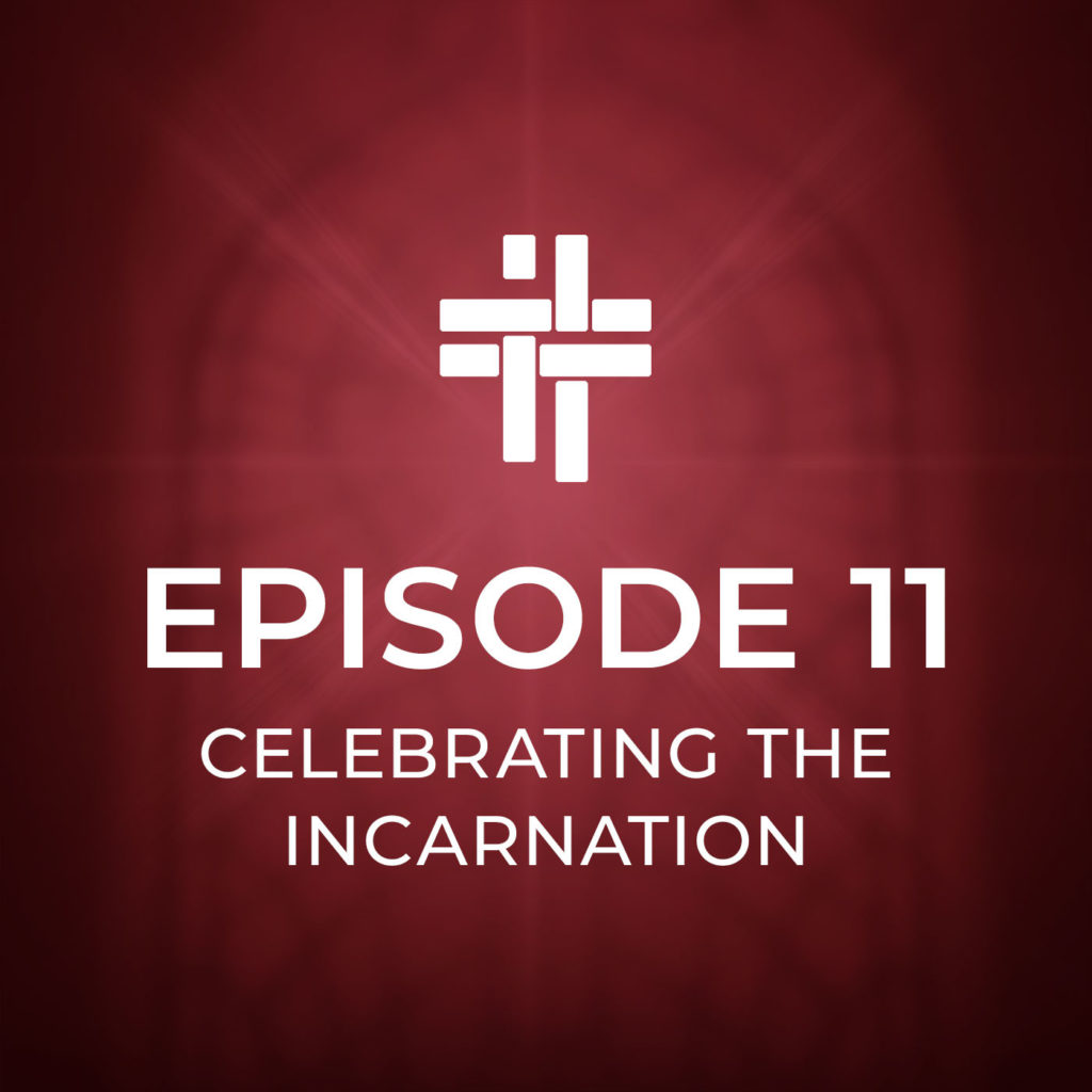 With You Podcast Episode 11 Celebrating the Incarnation
