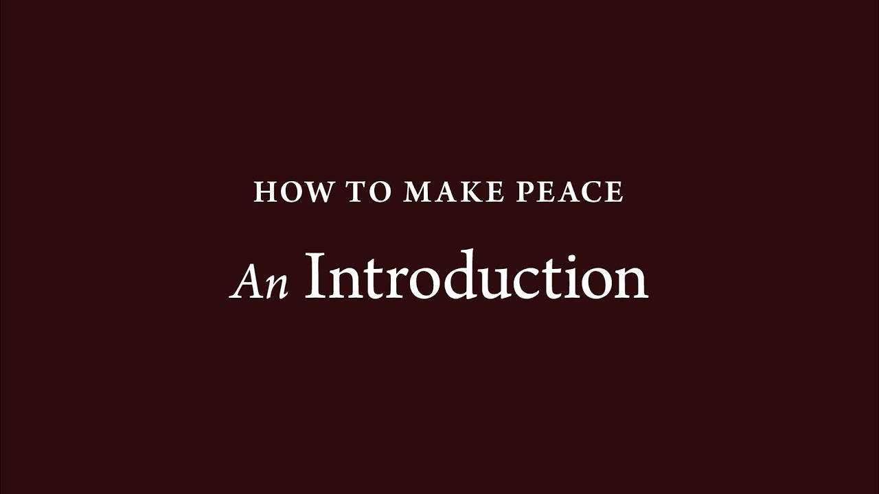 How to Make Peace (0): An Introduction